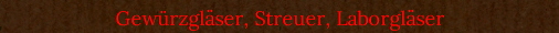 Gew�rzgl�ser, Streuer, Laborgl�ser